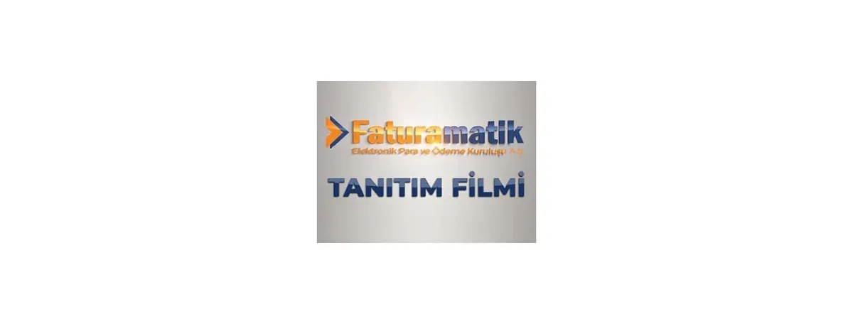 Faturamatik Tanıtım Filmi Yayında