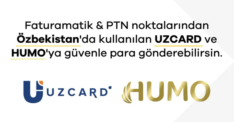 PTN Noktalarından Özbekistan’da Kullanılan UZCARD ve HUMO’ya Güvenle Para Gönderebilirsin!